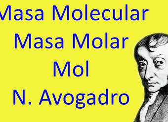 Masa Molecular y Masa Molar. Mol. Número de Avogadro