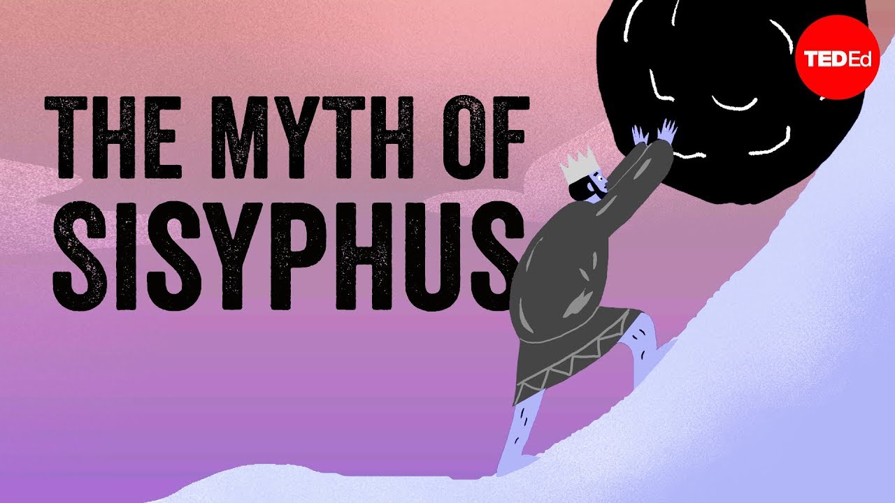 The myth of Sisyphus - Alex Gendler