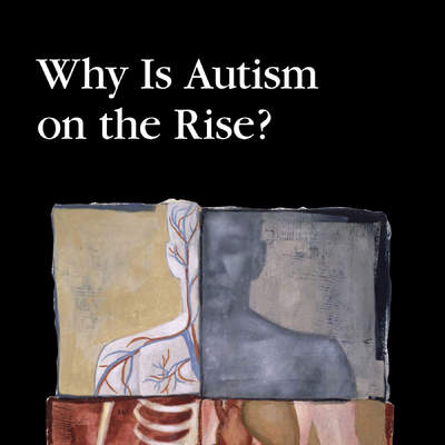 Why is Autism on Rise?