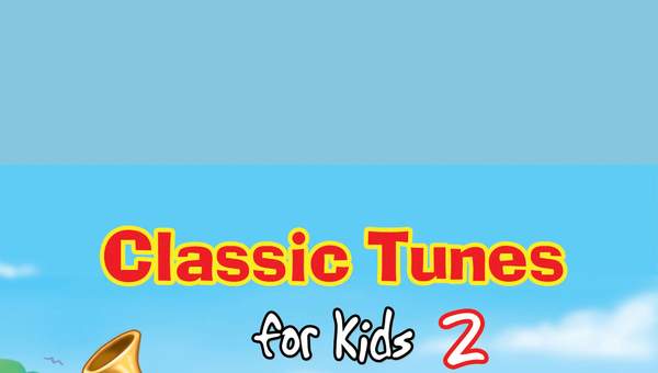 Classic Tunes for Kids 2