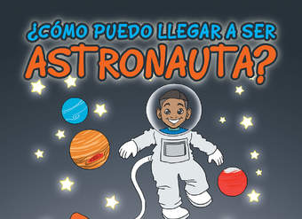 ¿Cómo Puedo Llegar a Ser Astronauta?