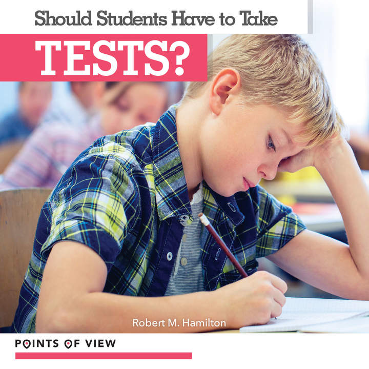 Should Students Have to Take Tests?