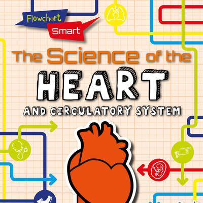 The Science of the Heart and Circulatory System