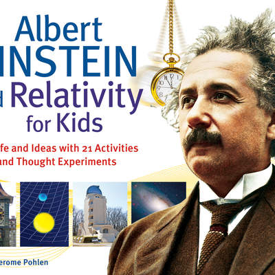 Albert Einstein and Relativity for Kids