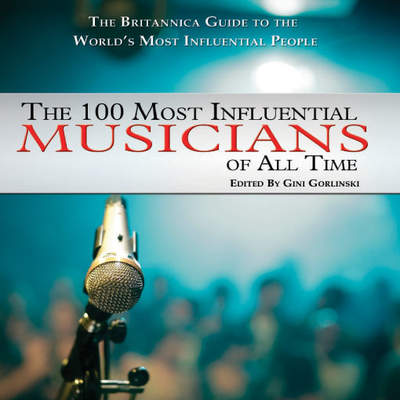 The 100 Most Influential Musicians of All Time