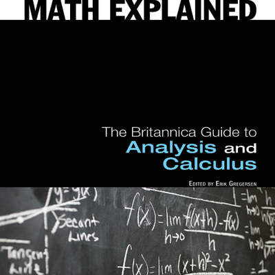 The Britannica Guide to Analysis and Calculus