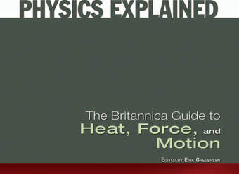 The Britannica Guide to Heat, Force, and Motion