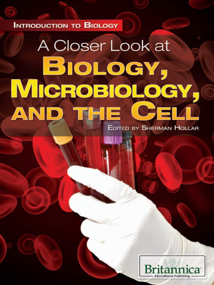 A Closer Look at Biology, Microbiology, and the Cell