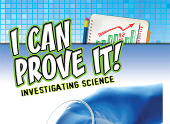 I Can Prove It! Investigating Science