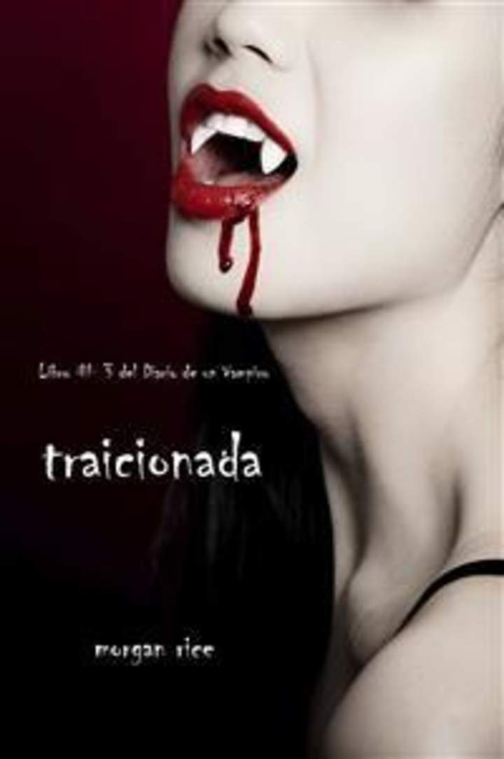 Traicionada. Libro #3. Del diario de un vampiro