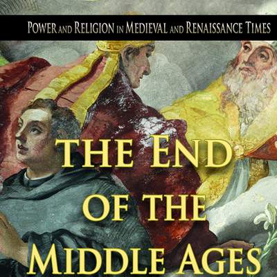 The End of the Middle Ages