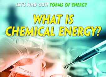 What Is Chemical Energy?