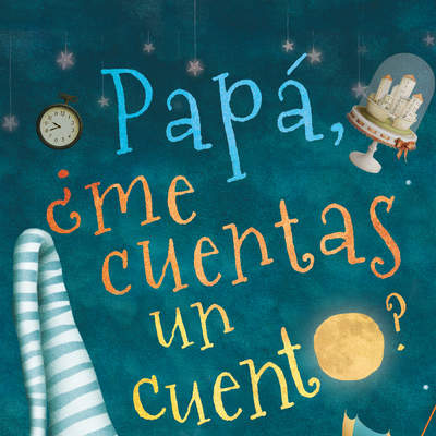 Papá ¿me cuentas un cuento?