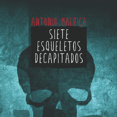 El libro de los héroes. Siete esqueletos decapitados