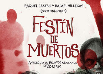 Festín de muertos. Antología de relatos mexicanos de zombis