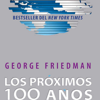 Los próximos 100 años. Pronósticos para el siglo XXI