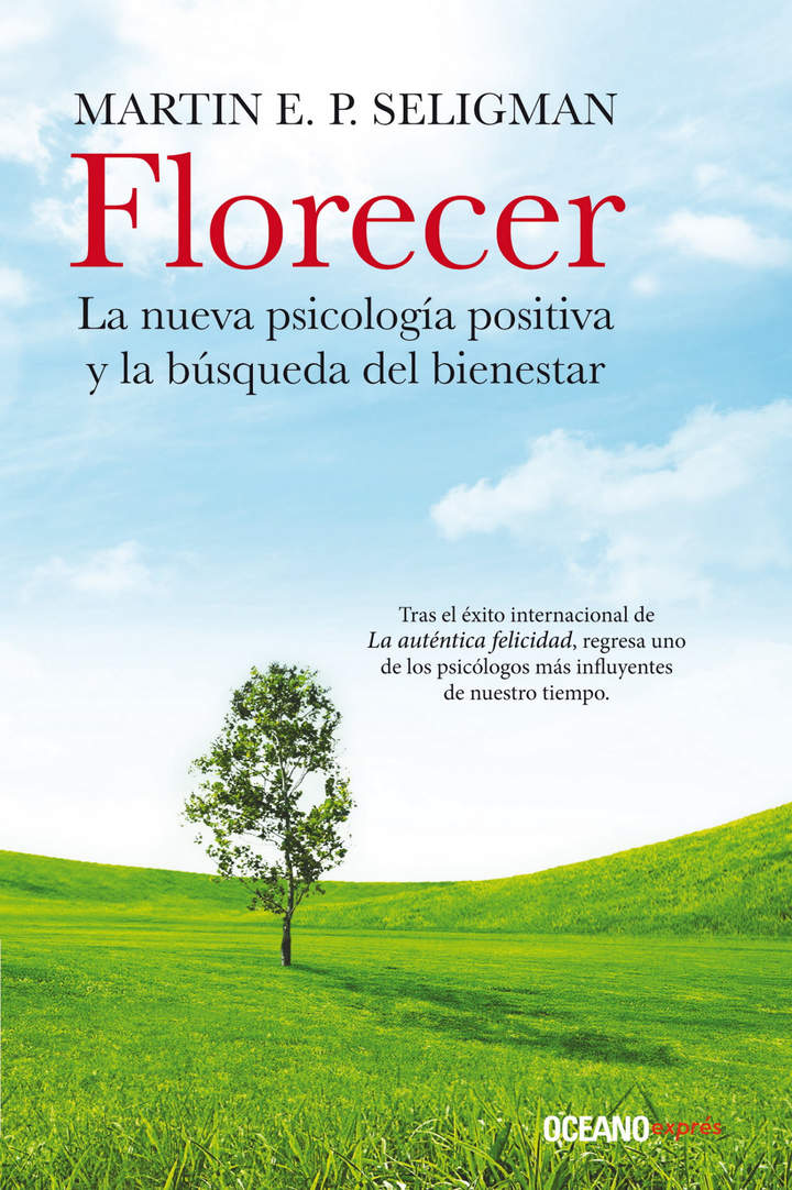 Florecer. La nueva psicología positiva y la búsqueda del bienestar