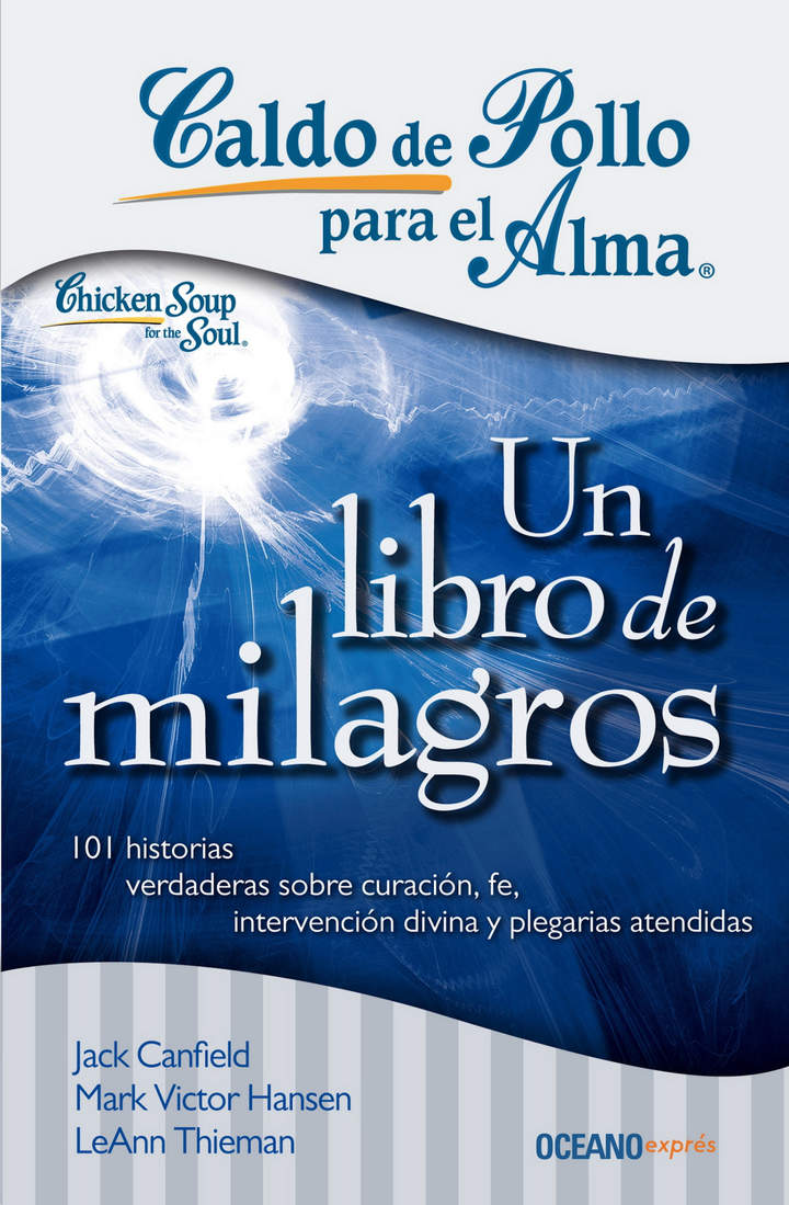 Caldo de pollo para el alma. Un libro de milagros