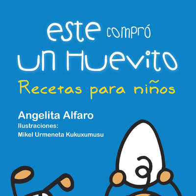 Este compró un huevito. Recetas para niños