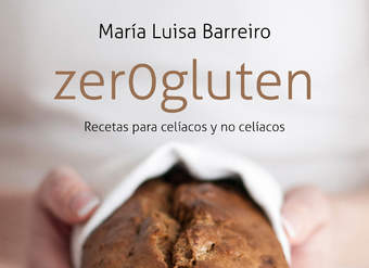 Zerogluten Recetas para celíacos y no celíacos