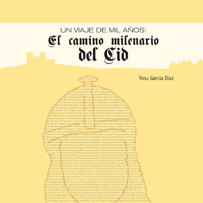 Un viaje de mil años. El camino milenario del Cid