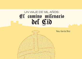 Un viaje de mil años. El camino milenario del Cid