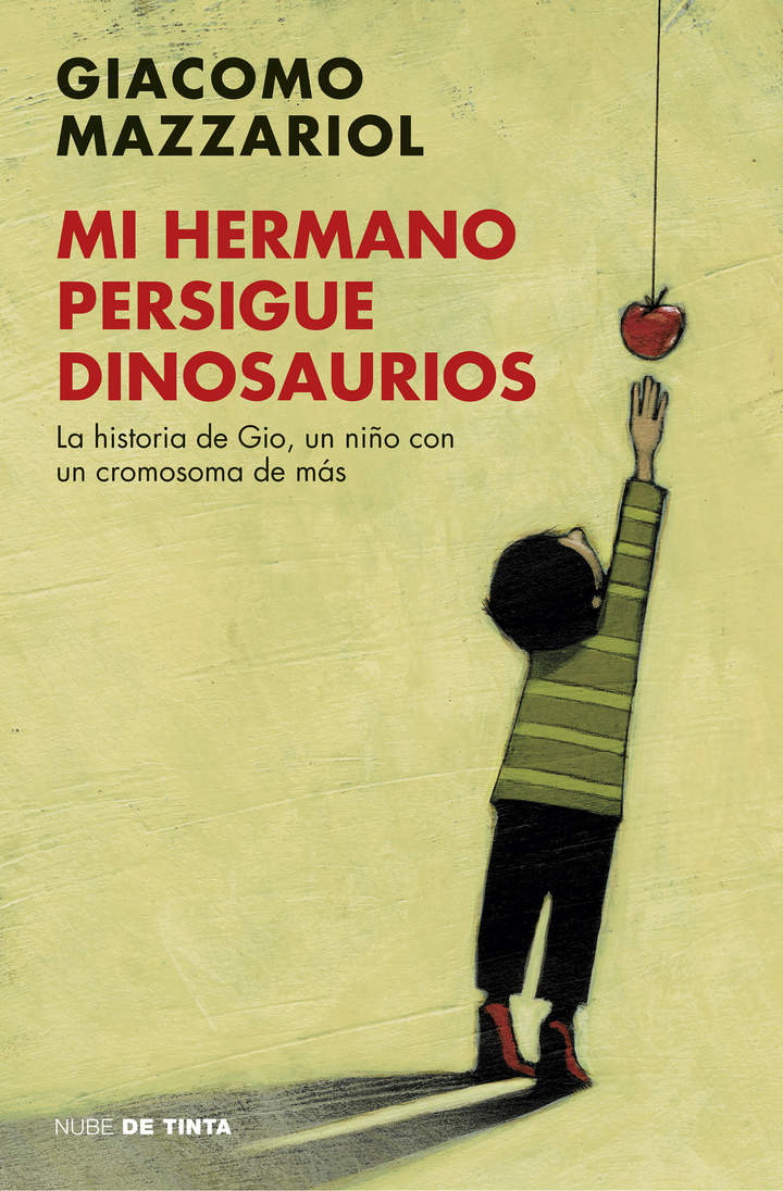 Mi hermano persigue dinosaurios. La historia de Gio, un niño con un cromosoma de más