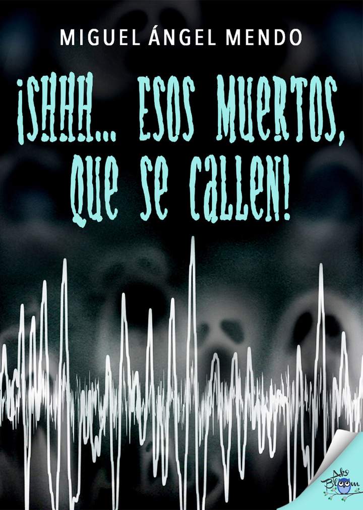 ¡Shhh... Esos muertos, que se callen!