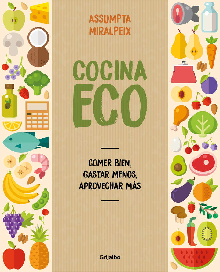 Cocina eco. Comer bien, gastar menos, aprovechar más