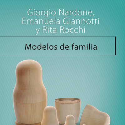 Modelos de familia. Conocer y resolver los problemas entre padres e hijos