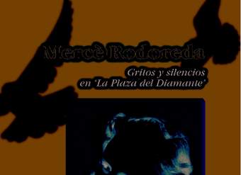 Mercè Rodoreda. Gritos y silencios en la plaza del diamante