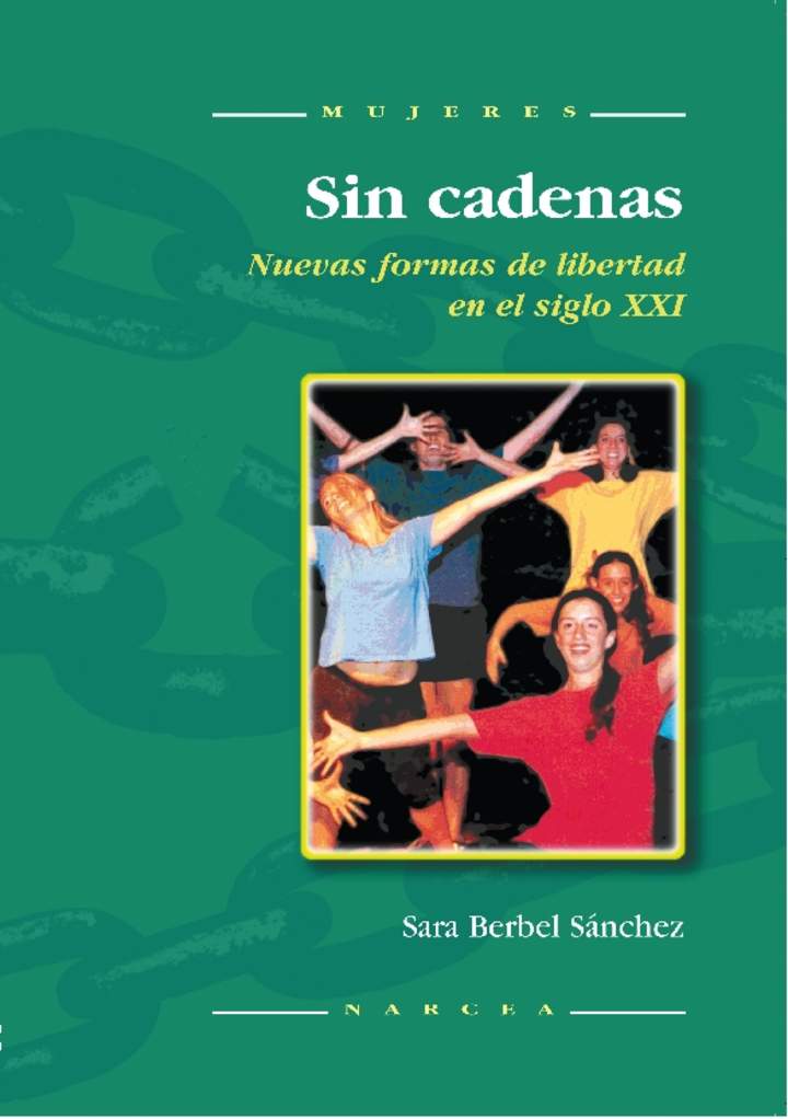 Sin cadenas. Nuevas formas de libertad en el siglo XXI