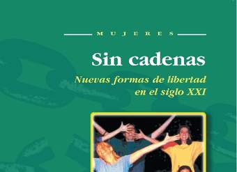 Sin cadenas. Nuevas formas de libertad en el siglo XXI