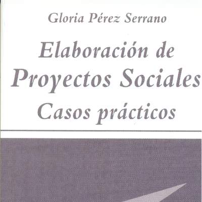 Elaboración de proyectos sociales. Casos prácticos