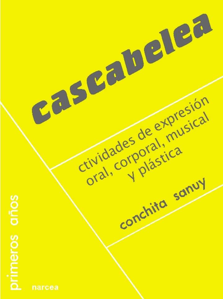 Cascabelea. Actividades de expresión oral, corporal, musical y plástica