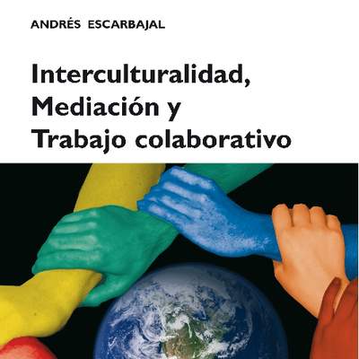 Interculturalidad, mediación y trabajo colaborativo