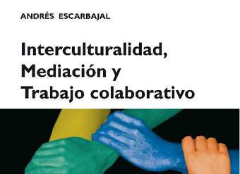 Interculturalidad, mediación y trabajo colaborativo