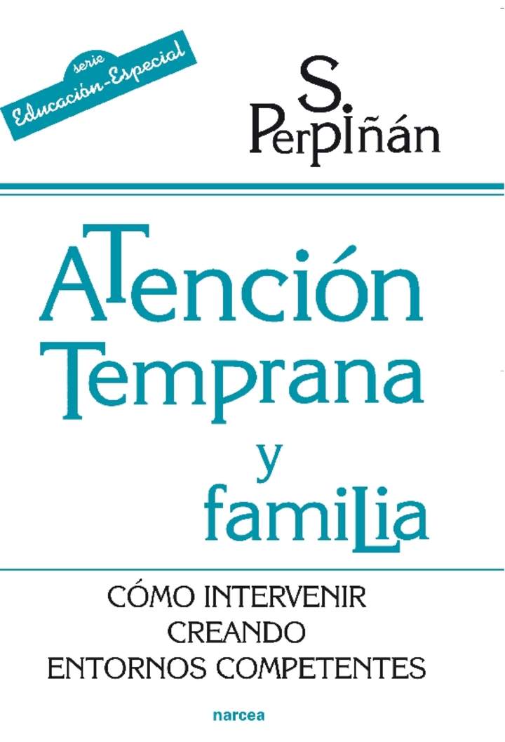 Atención temprana y familia. Cómo intervenir creando entornos competentes