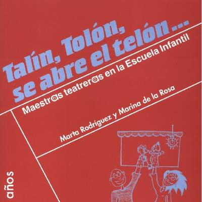 Talín, tolón, se abre el telón...Maestr@s teatrer@s en la Escuela Infantil