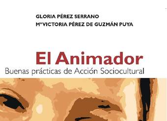 El animador. Buenas prácticas de animación sociocultural