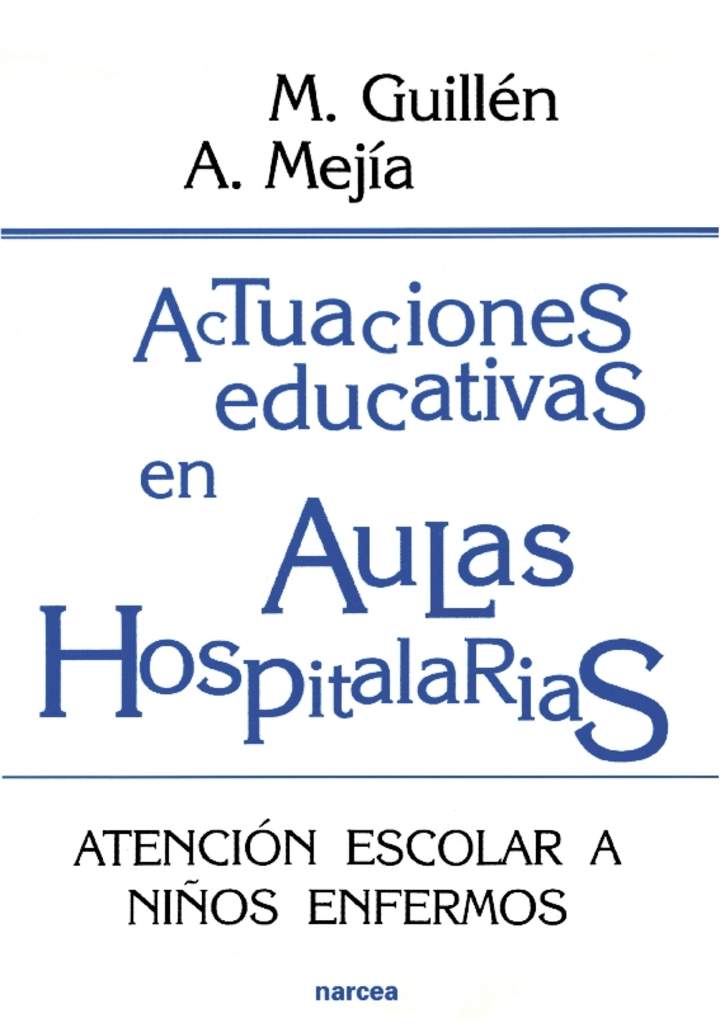 Actuaciones educativas en aulas hospitalarias. Atención escolar a niños enfermos