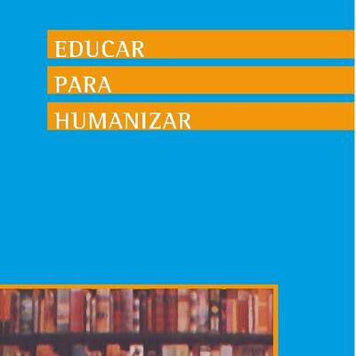 Educar para humanizar