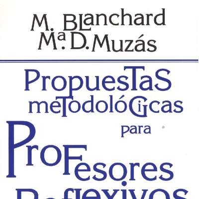 Propuestas metodológicas para profesores reflexivos