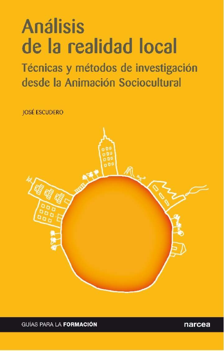 Análisis de la realidad local. Técnicas, métodos y modelos desde la Animación Sociocultural