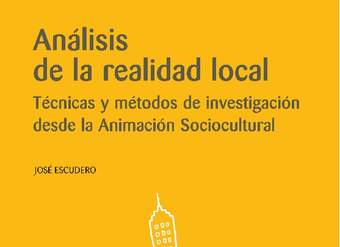 Análisis de la realidad local. Técnicas, métodos y modelos desde la Animación Sociocultural