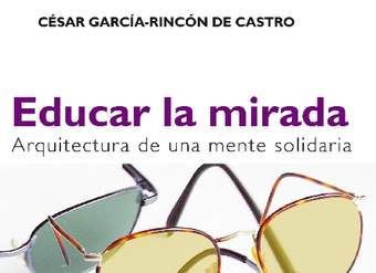 Educar la mirada. Arquitectura de una mente solidaria