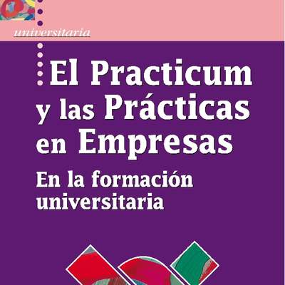 El Practicum y las prácticas en empresas. En la formación universitaria