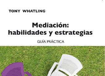 Mediación. Habilidades y estrategias. Guía práctica