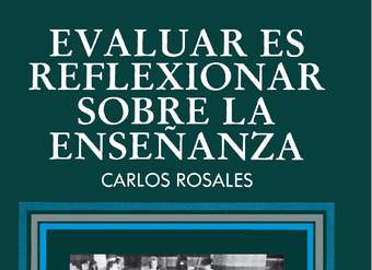 Evaluar es reflexionar sobre la enseñanza