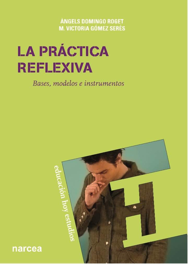 La práctica reflexiva. Bases, modelos e instrumentos